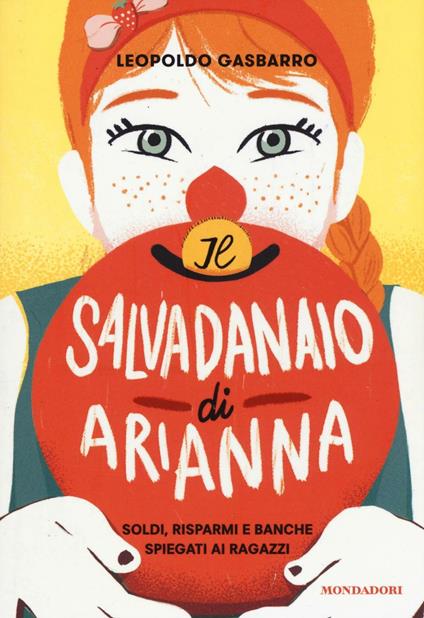 Il salvadanaio di Arianna. Soldi, risparmi e banche spiegati ai ragazzi - Leopoldo Gasbarro - copertina