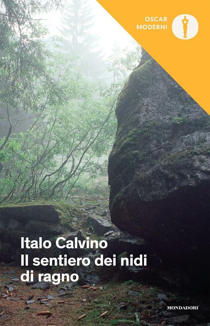 Il sentiero dei nidi di ragno - Italo Calvino - Libro - Mondadori - Oscar  moderni | IBS