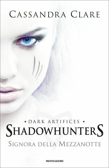 Signora della mezzanotte. Dark artifices. Shadowhunters - Cassandra Clare - copertina