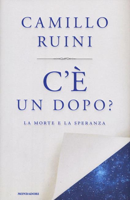 C'è un dopo? La morte e la speranza - Camillo Ruini - copertina