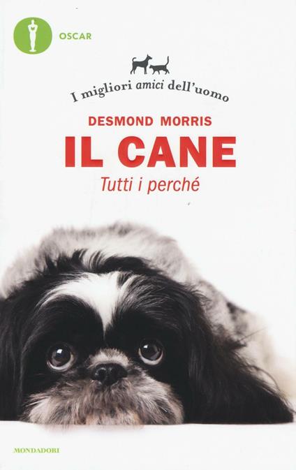 Il cane. Tutti i perché. I migliori amici dell'uomo - Desmond Morris - copertina