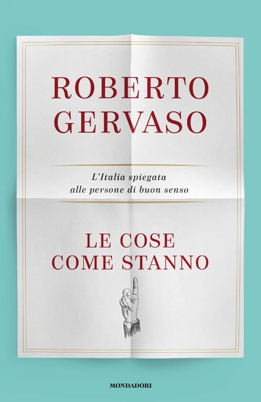 Le cose come stanno. L'Italia spiegata alle persone di buon senso - Roberto Gervaso - copertina