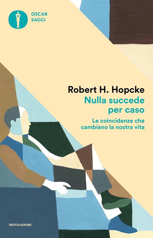 Nulla succede per caso. Le coincidenze che cambiano la nostra vita - Robert H. Hopcke - copertina