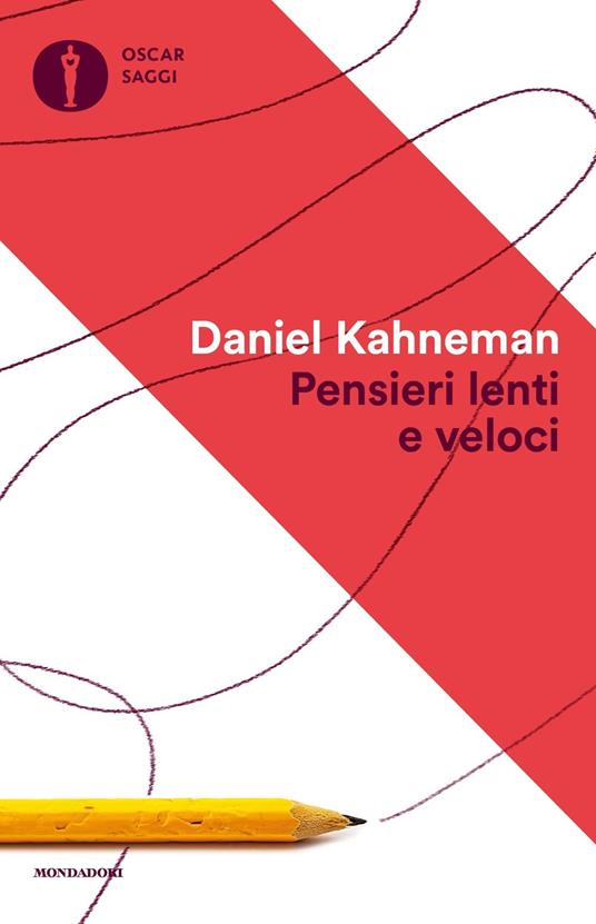 Pensieri lenti e veloci - Daniel Kahneman - copertina