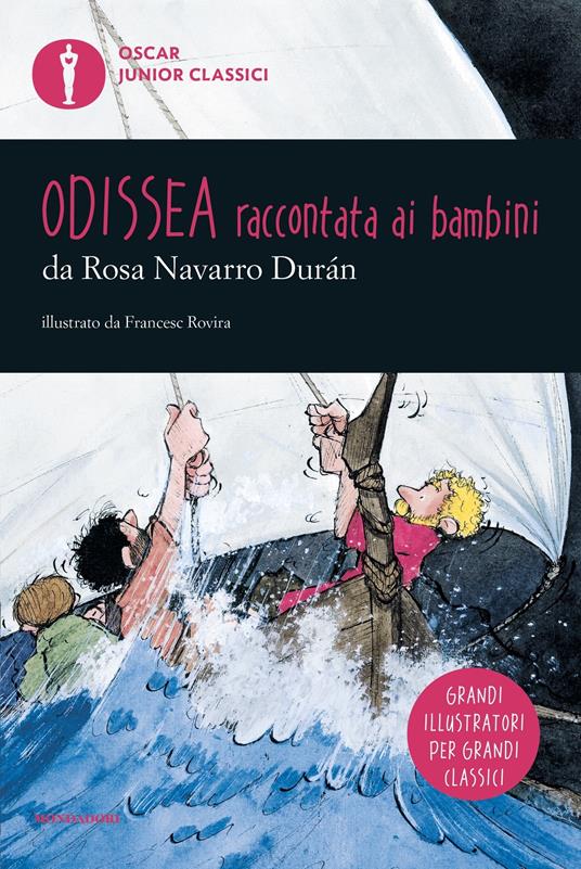 Odissea raccontata ai bambini - Rosa Navarro Durán - Libro - Mondadori -  Oscar junior classici