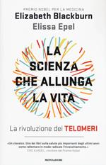 La scienza che allunga la vita. La rivoluzione dei telomeri