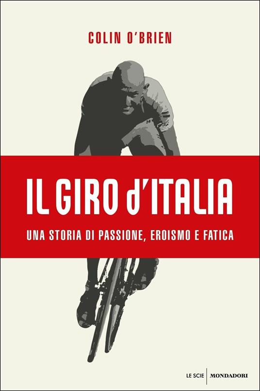 Il Giro d'Italia. Una storia di passione, eroismo e fatica - Colin O'Brien - copertina