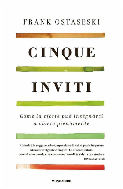 Cinque inviti. Come la morte può insegnarci a vivere pienamente - Frank Ostaseski - copertina