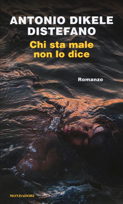 Chi sta male non lo dice - Antonio Dikele Distefano - copertina