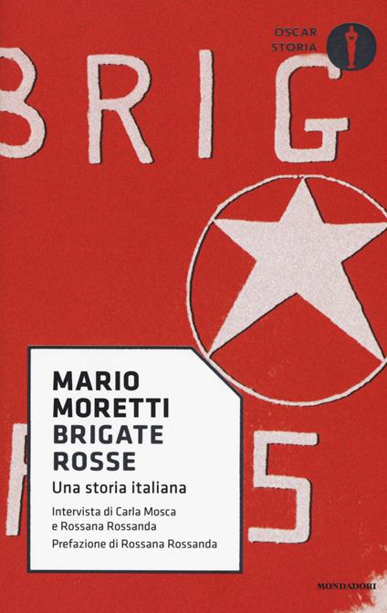 Brigate rosse. Una storia italiana - Mario Moretti,Carla Mosca,Rossana Rossanda - copertina