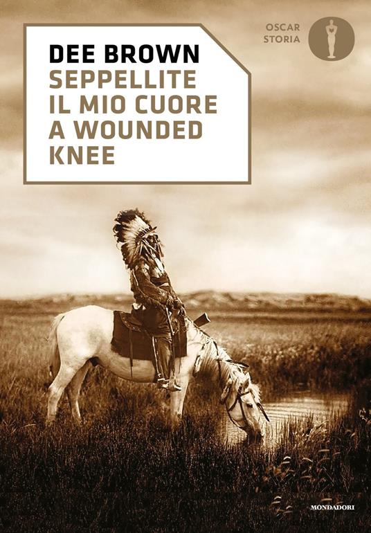 Seppellite il mio cuore a Wounded Knee - Dee Brown - copertina