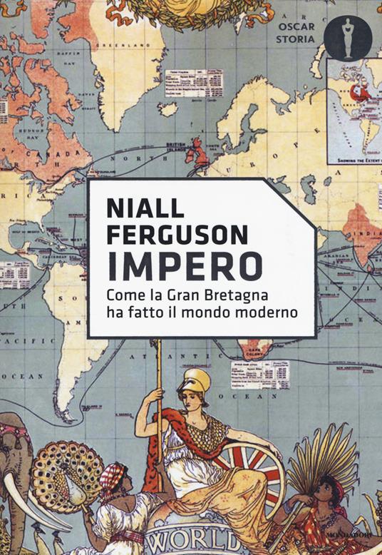 Impero. Come la Gran Bretagna ha fatto il mondo moderno - Niall Ferguson - copertina