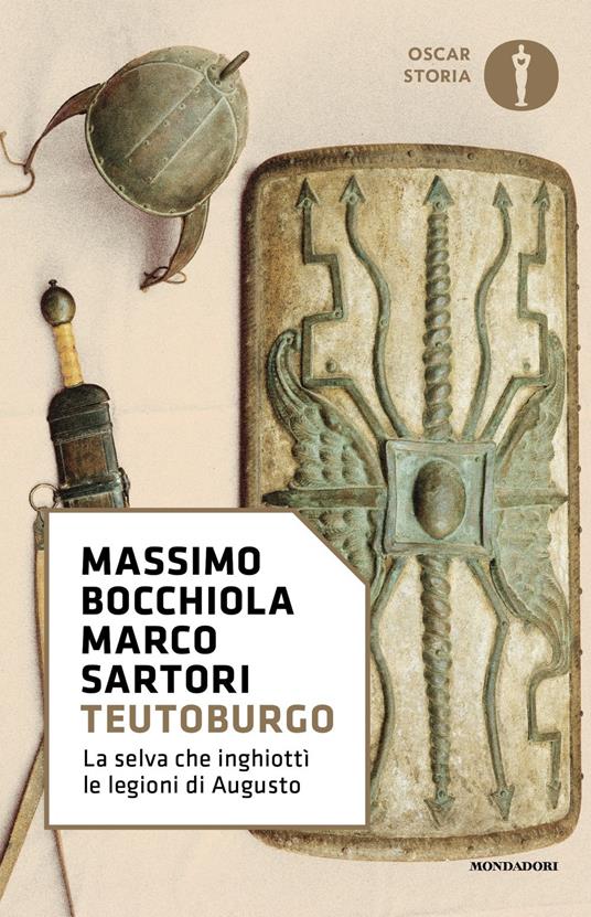 Teutoburgo. La selva che inghiottì le legioni di Augusto - Massimo Bocchiola,Marco Sartori - copertina