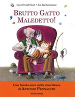 Brutto gatto maledetto! Ediz. a colori