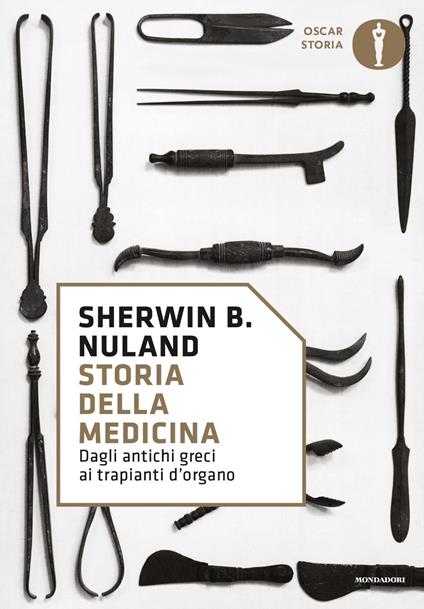 Storia della medicina. Dagli antichi greci ai trapianti d'organo - Sherwin B. Nuland - copertina