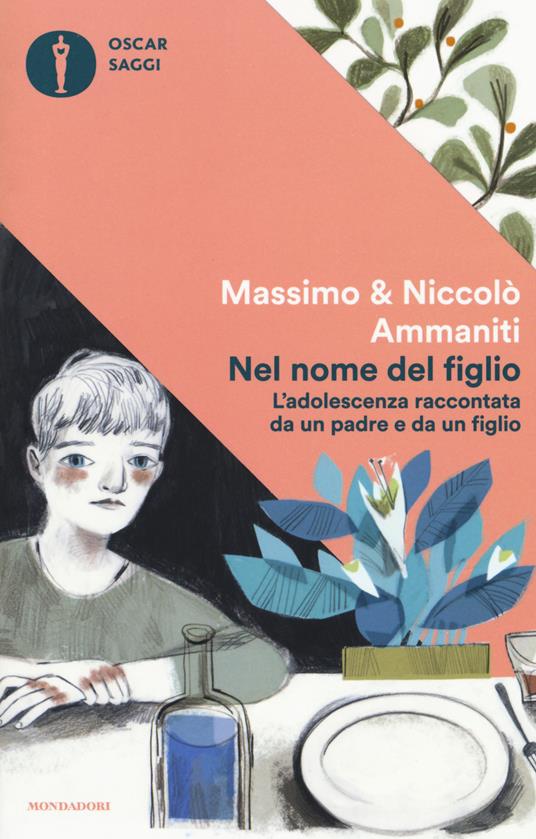 Nel nome del figlio. L'adolescenza raccontata da un padre e da un figlio - Massimo Ammaniti,Niccolò Ammaniti - copertina