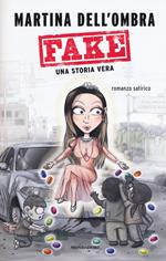 Fake. Una storia vera