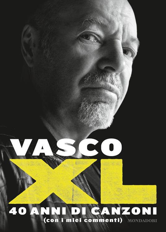 XL. 40 anni di canzoni (con i miei commenti) - Vasco Rossi - Libro -  Mondadori - Arcobaleno | IBS