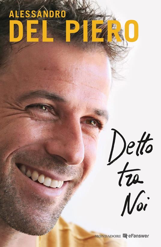 Detto tra noi - Alessandro Del Piero - copertina