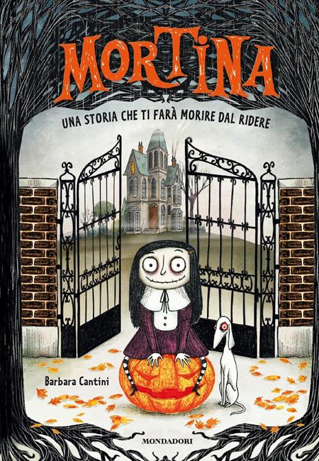 Mortina. Una storia che ti farà morire dal ridere. Ediz. a colori - Barbara Cantini - copertina