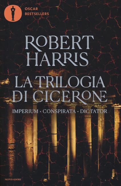 La trilogia di Cicerone: Imperium-Conspirata-Dicatator - Robert Harris - copertina