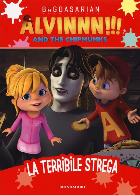 La terribile strega. Alvinnn!!! and the Chipmunks. Ediz. a colori - copertina