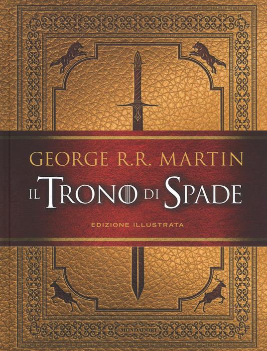 Il trono di spade. Ediz. illustrata - George R. R. Martin - Libro -  Mondadori - Oscar draghi | IBS