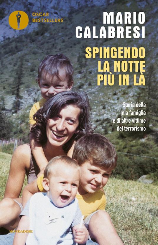 Spingendo la notte più in là. Storia della mia famiglia e di altre vittime del terrorismo - Mario Calabresi - copertina