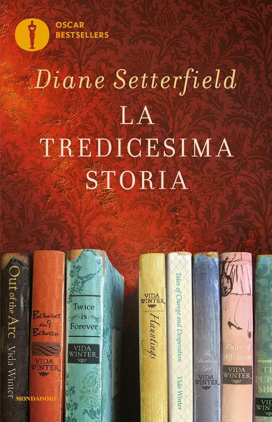 La tredicesima storia - Diane Setterfield - Libro - Mondadori - Oscar nuovi  bestsellers | IBS