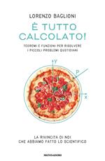 È tutto calcolato! Teoremi e funzioni per risolvere i piccoli problemi quotidiani