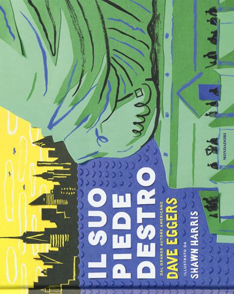 Il suo piede destro. Ediz. a colori - Dave Eggers - copertina