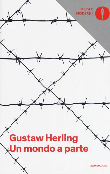 Un mondo a parte - Gustaw Herling - Libro - Mondadori - Oscar moderni | IBS