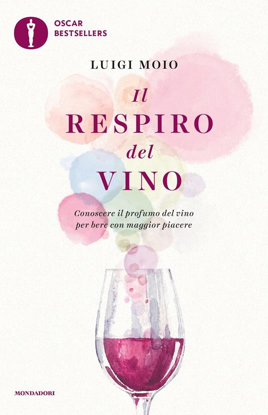 Il respiro del vino: il libro del professor Luigi Moio - Civiltà