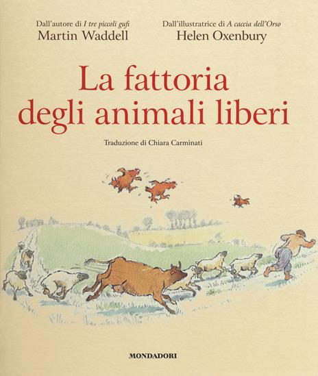 La fattoria degli animali liberi. Ediz. a colori - Martin Waddell,Helen Oxenbury - copertina