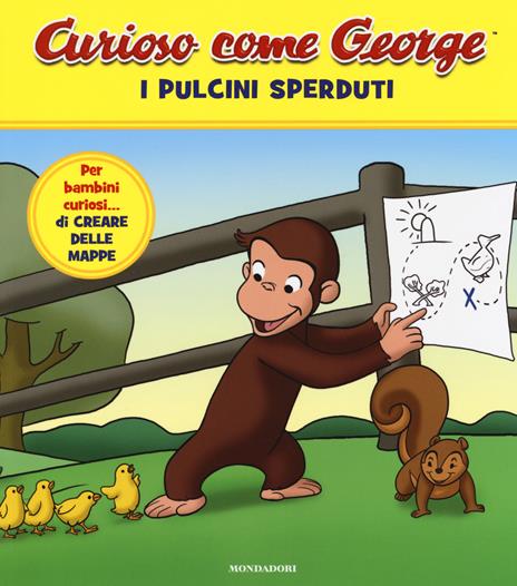 pulcini sperduti. Curioso come George. Ediz. a colori