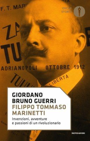 Filippo Tommaso Marinetti. Invenzioni, avventure e passioni di un rivoluzionario - Giordano Bruno Guerri - copertina