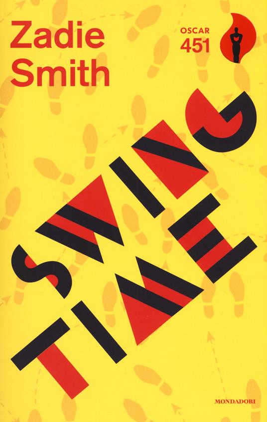 Swing time - Zadie Smith - Libro - Mondadori - Oscar 451 | IBS