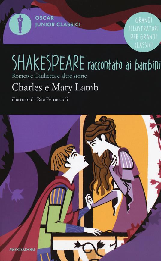 Romeo e Giulietta e altre storie. Shakespeare raccontato ai bambini - Charles Lamb,Mary Ann Lamb - copertina