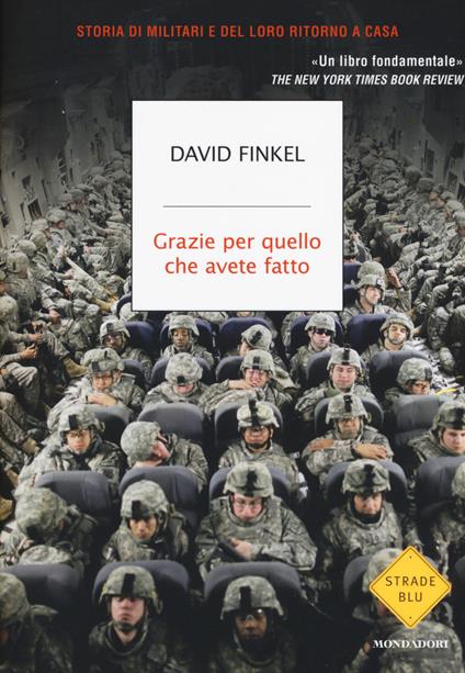 Grazie per quello che avete fatto. Storia di militari e del loro ritorno a casa - David Finkel - copertina