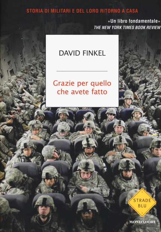 Grazie per quello che avete fatto. Storia di militari e del loro ritorno a casa - David Finkel - copertina