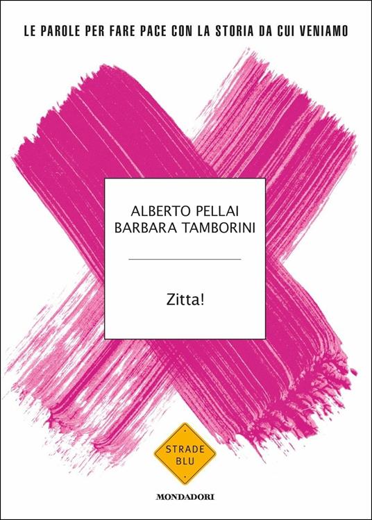 Zitta! Le parole per fare pace con la storia da cui veniamo - Alberto Pellai,Barbara Tamborini - copertina