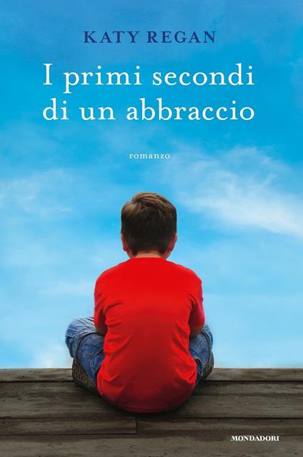 I primi secondi di un abbraccio - Katy Regan - copertina