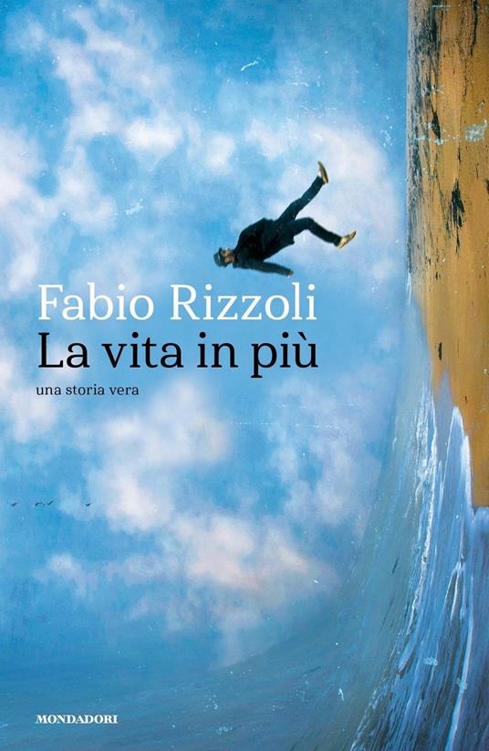 La vita in più. Una storia vera - Fabio Rizzoli - copertina