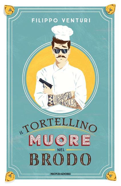 Il tortellino muore nel brodo - Filippo Venturi - copertina