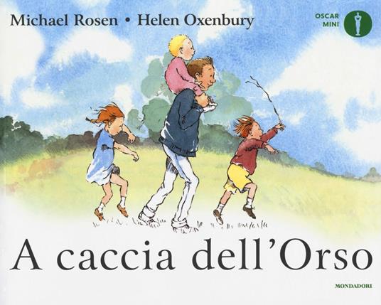 A caccia dell'Orso. Ediz. a colori di Michael Rosen, Helen