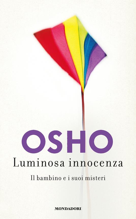 Luminosa innocenza. Il bambino e i suoi misteri - Osho - copertina