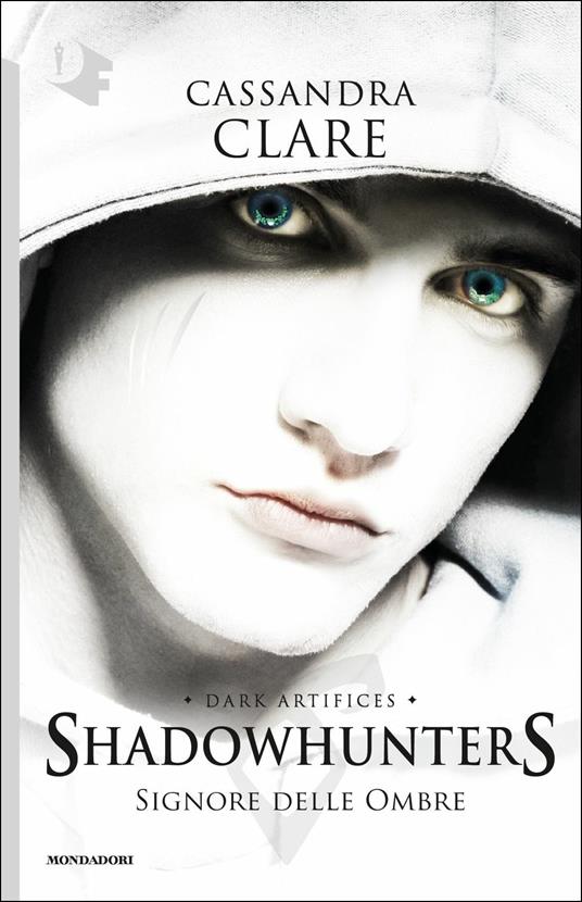 Signore delle ombre. Dark artifices. Shadowhunters - Cassandra Clare - Libro  - Mondadori - Oscar fantastica