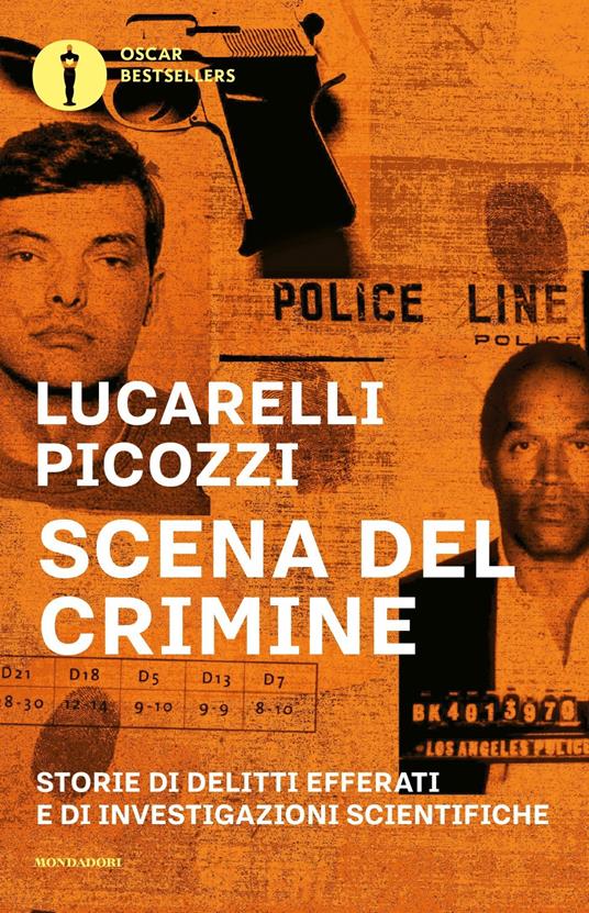 Scena del crimine. Storie di delitti efferati e di investigazioni scientifiche - Carlo Lucarelli,Massimo Picozzi - copertina