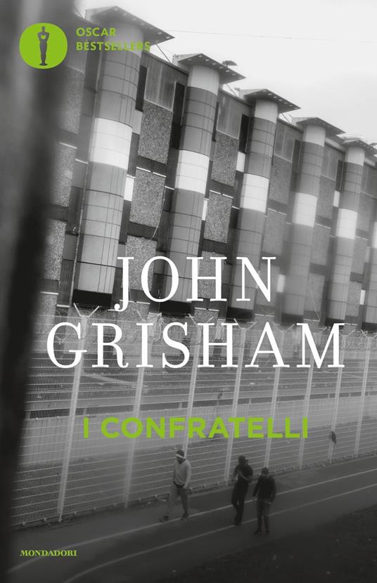 I Confratelli - John Grisham - Libro - Mondadori - Oscar bestsellers