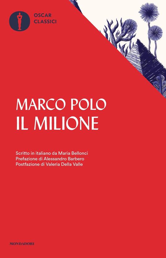 Il milione. Scritto in italiano da Maria Bellonci - Marco Polo - Libro -  Mondadori - Nuovi oscar classici | IBS